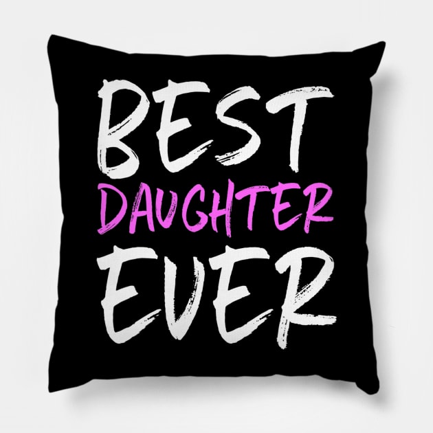 Best Daughter Ever Funny Gift Pillow by HaroldKeller