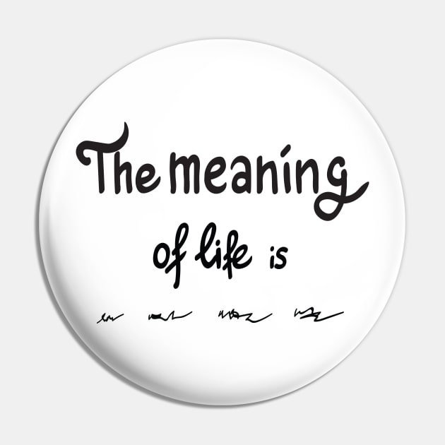 The meaning of life is Pin by sofyvesna