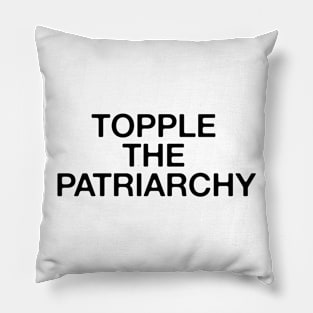 Topple the Patriarchy Pillow