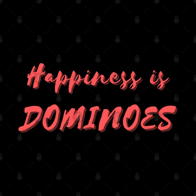 Happiness is Dominoes by Eat Sleep Repeat