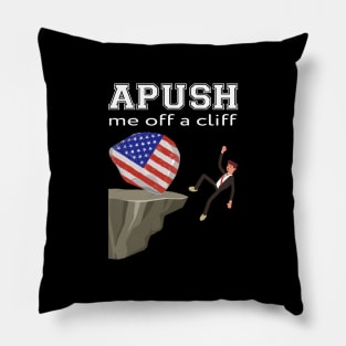 APUSH-Me-Off-a-Cliff Pillow