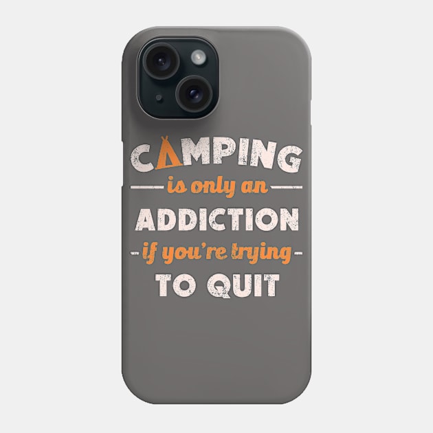 Camping Addiction Phone Case by veerkun