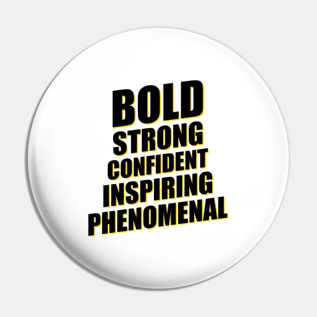 'Bold Strong Confident Inspiring Phenomenal' Women Pin by ourwackyhome