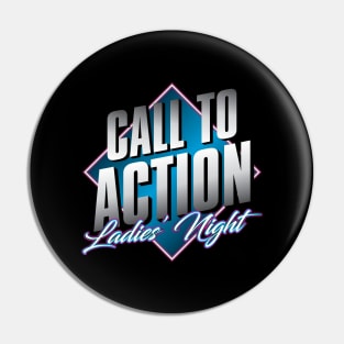 Call to Action: Ladies' Night! Pin