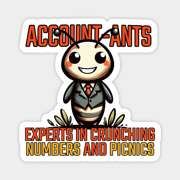 Accountants Experts in crushing Numbers and Picnics Ant Magnet by DoodleDashDesigns