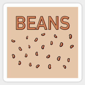 Me And The Boys At 2am Looking For Beans Meme Beans Meme Tapisserie Teepublic De