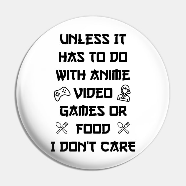 Unless It Has To Do With Anime Video Games or Food white version Pin by eyoubree