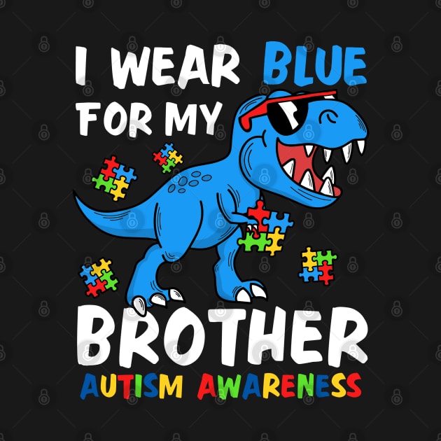 I Wear Blue For My Brother Autism Awareness Month by Tee-Riss