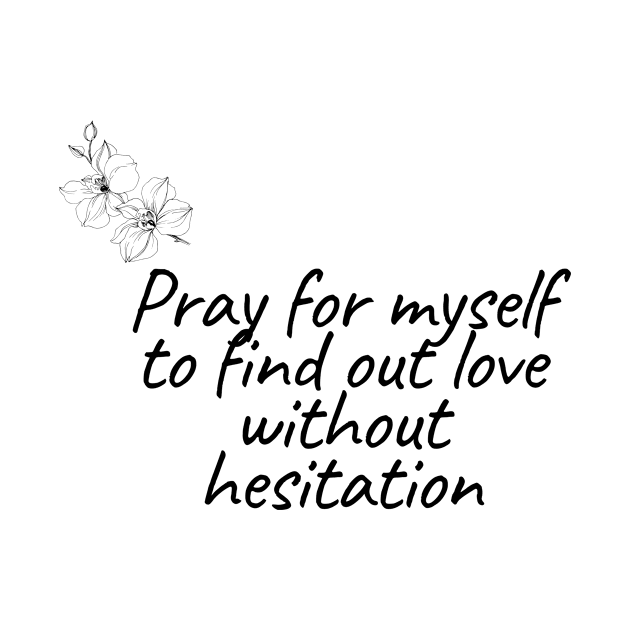 Pray for myself to find out love without hesitation by kunasin