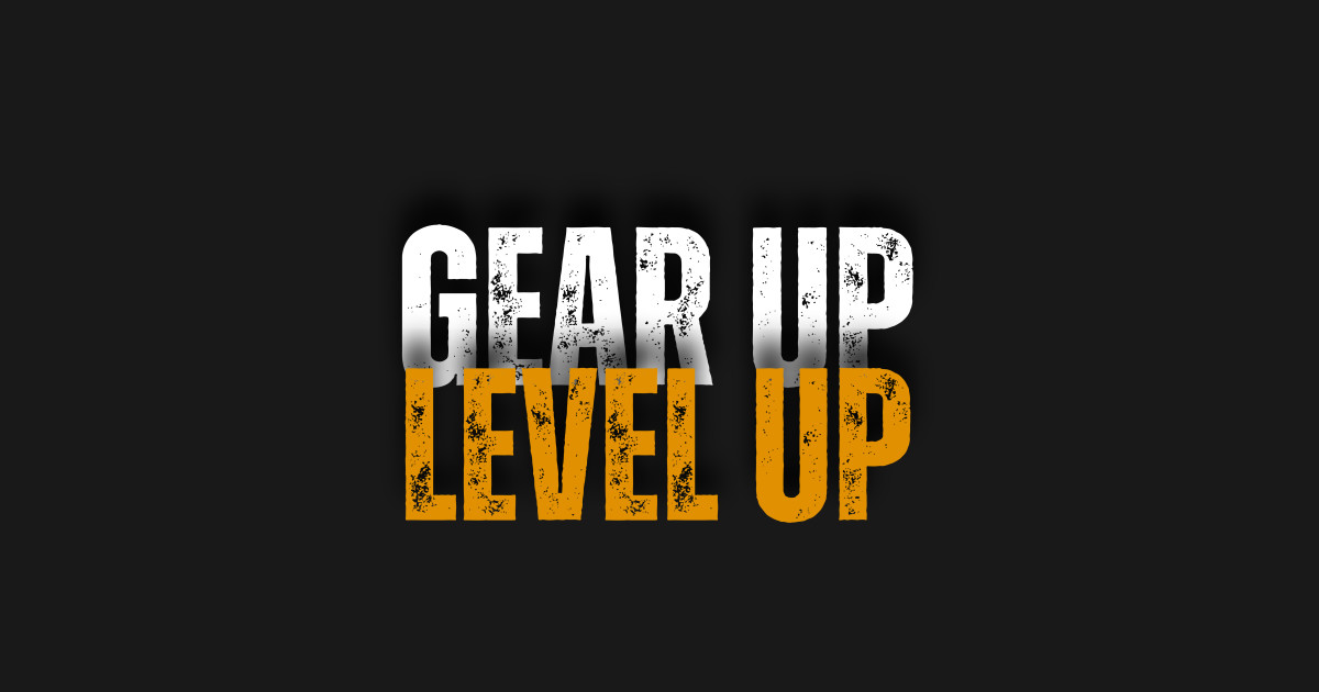 Gear Up Level Up Gym Motivational Gymlife TShirt TeePublic