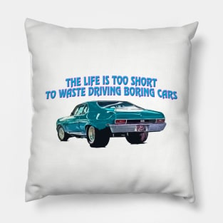 Life is too Short 1 Pillow