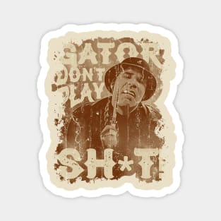 Gator Don't Play No Shit! - Vintage Retro Style Magnet