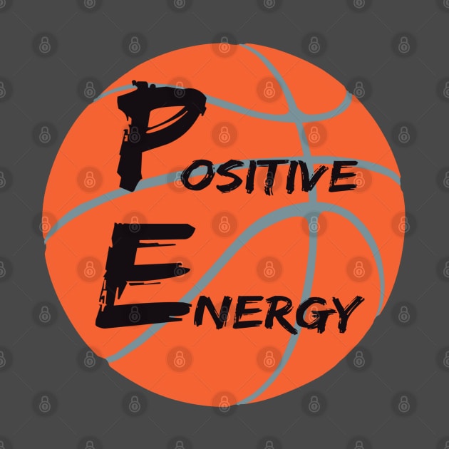 Positive energy basketball - coach quotes by BrederWorks