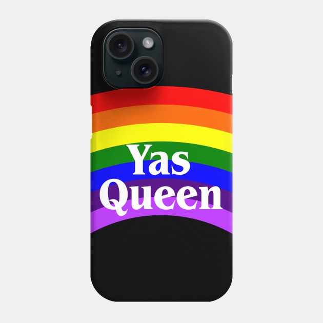 Yas Queen, Funny LGBT Gay Pride Phone Case by lightbulbmcoc