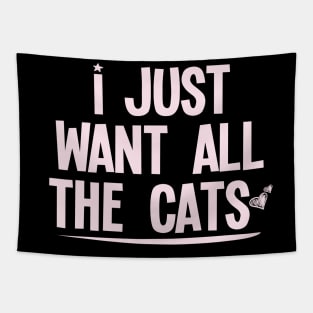 I Just Want All The Cats : Funny gift for women with saying graphic tees womens pet cat lover gift Tapestry