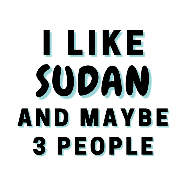 I Like Sudan And Maybe 3 People by Word Minimalism