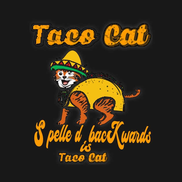 TACO CAT spelled backward is Taco cat by FatTize