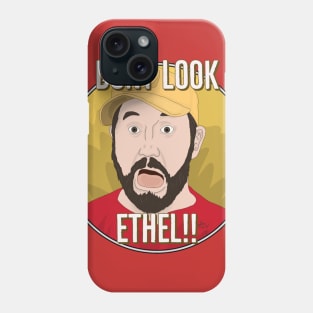 Dont Look Ethel Phone Case