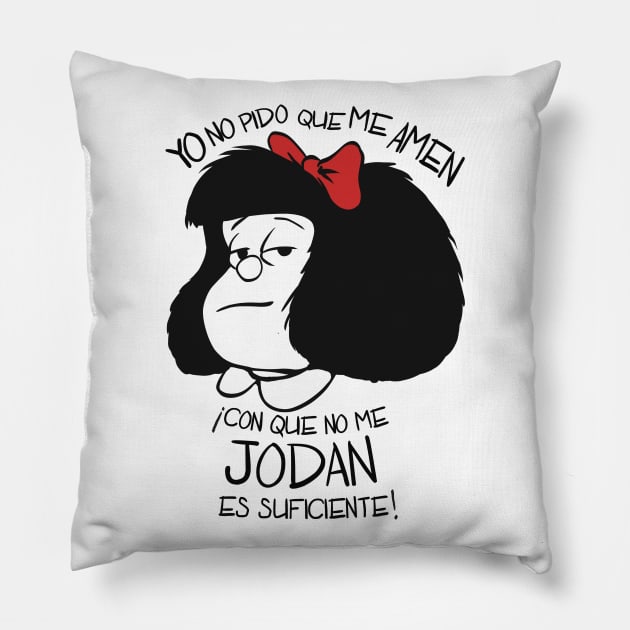 No pido que me amen Pillow by ChicaRika