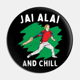 Jai Alai And Chill Pin