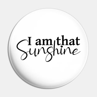 I am that sunshine Pin