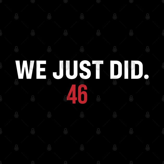 We Just Did 46 by stuffbyjlim