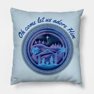 Oh come let us adore Him Pillow