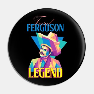 Turd Ferguson legend Pin