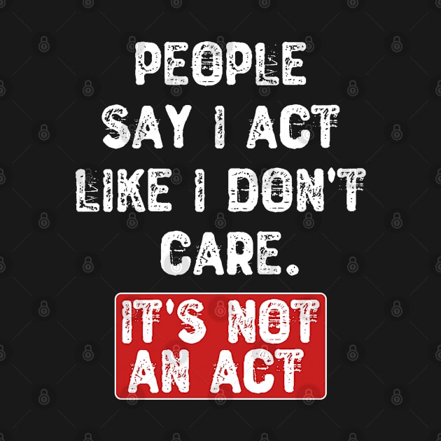 People Say I Act Like I Don't Care. It's Not an Act by Yyoussef101