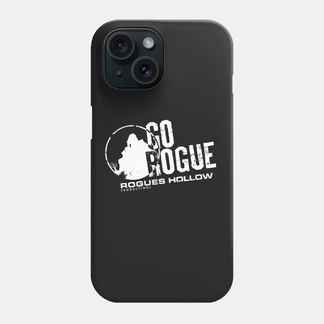 Go Rogue - Rogues Hollow Productions Phone Case by rogueshollow