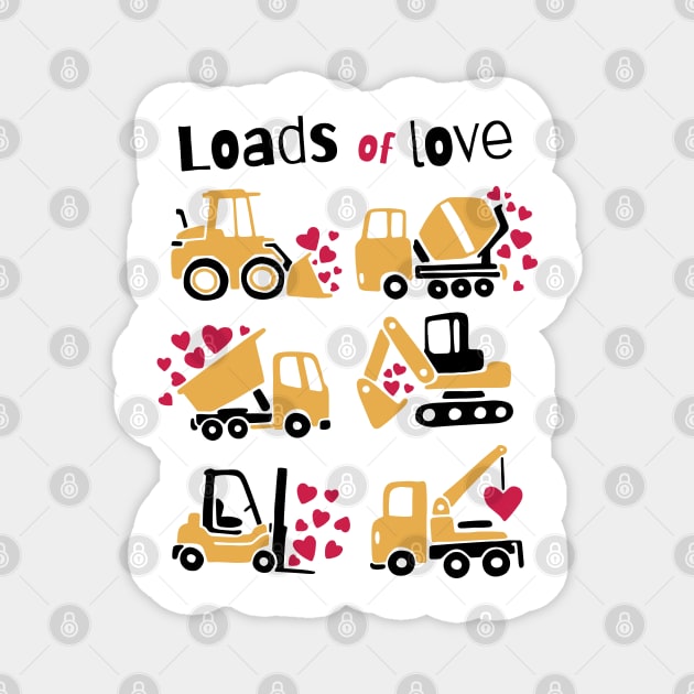 construction trucks carrying hearts and the quote "Loads of love" best gift for trucks drivers and truck lovers Magnet by AbirAbd