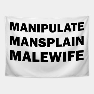 Manipulate, Mansplain, Malewife Tapestry