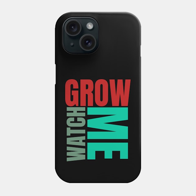 Watch me grow Phone Case by Emy wise