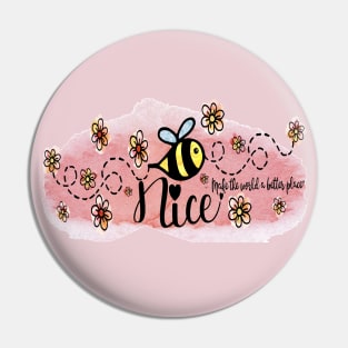 Be Nice - Make the World a Better Place! Includes Sweet Little Sticker Set of Flowers and Bees. (Version 1 - White) Pin