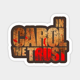 In Carol We Trust Magnet