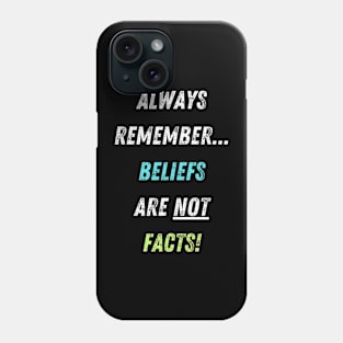 Beliefs vs Facts! Phone Case