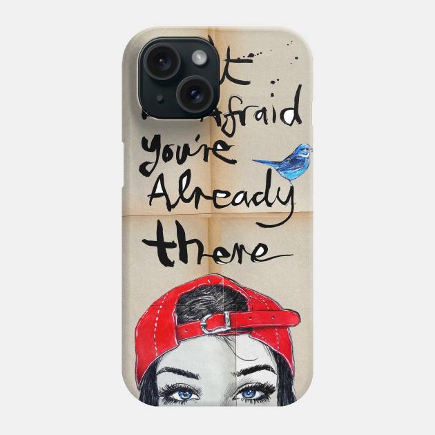 Don't be afraid Phone Case by Loui Jover 