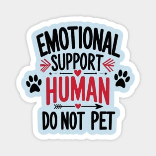 Emotional-Support-Human-Do-Not-Pet Magnet