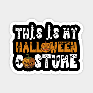 This Is My Halloween Costume T-Shirt Kids Men Women Magnet