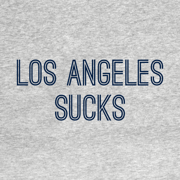 Disover Los Angeles Sucks (Navy Text) - Los Angeles Sucks - T-Shirt