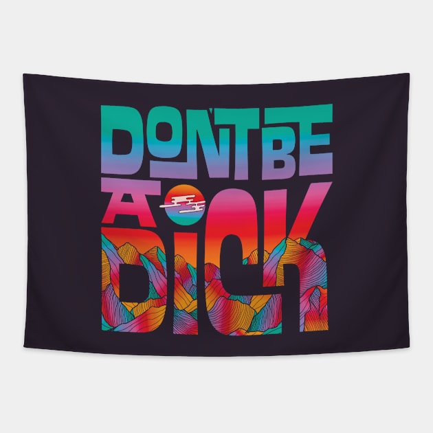 Don't Be A Dick Tapestry by Inktally