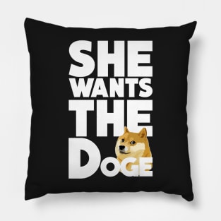 She Wants the Doge - White Pillow