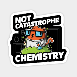 Not Catastrophe Chemistry Pun Cat Shirt Funny Chemistry Cat Humor Science Geek Magnet