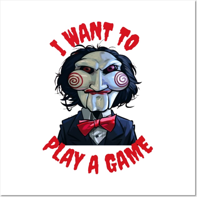 Art Poster I Want To Play A Game