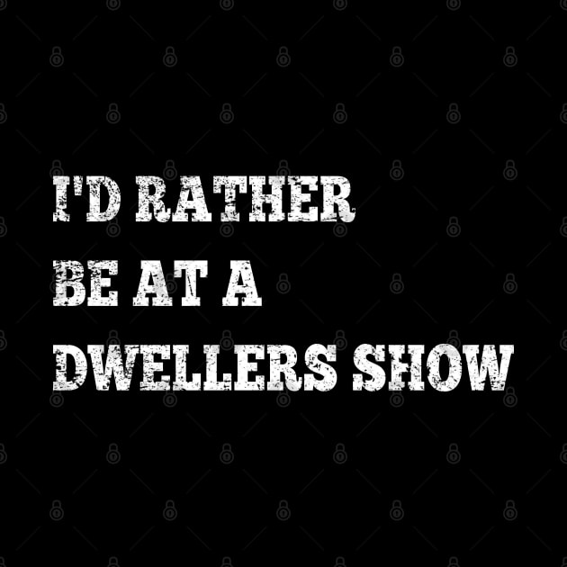 Kitchen Dwellers I'd Rather Be at a Dwellers Show by GypsyBluegrassDesigns