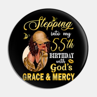 Stepping Into My 55th Birthday With God's Grace & Mercy Bday Pin