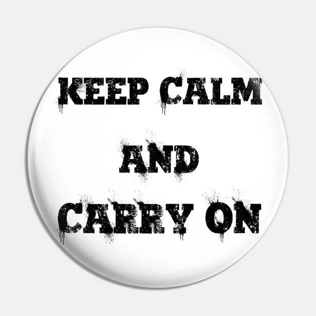 Keep Calm and Carry On Pin by TK_Jeezy