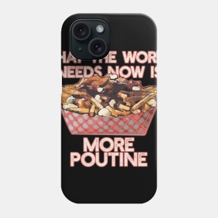 More Poutine Phone Case