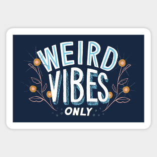 Weird Vibes Only Stickers Teepublic