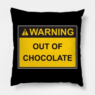 Warning Out Of Chocolate Pillow